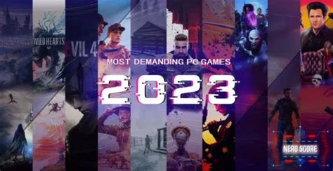 23 Most Demanding PC Games 2023 (Updated December 2023).